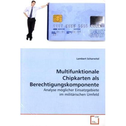 Multifunktionale Chipkarten als Berechtigungskomponente, Fachbücher von Lambert Scharwitzl