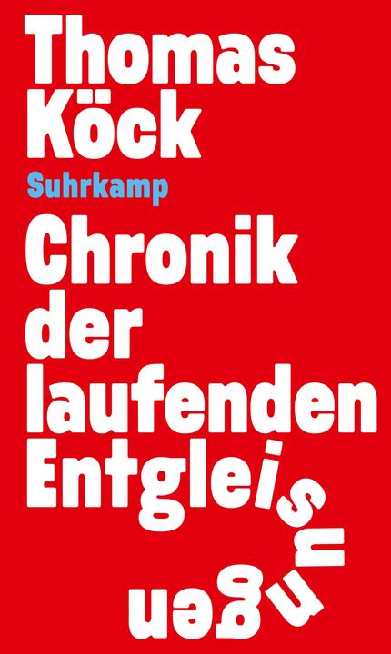 Image du produit Chronik der laufenden Entgleisungen (Allemand, Thomas Köck, 2024)
