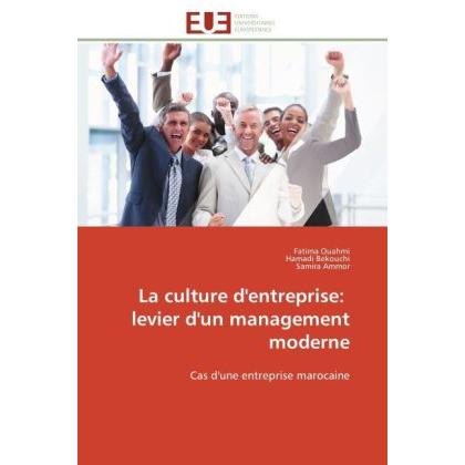 La culture d'entreprise: levier d'un management moderne, Fachbücher von Hamadi Bekouchi, Fatima Ouahmi, Samira Ammor