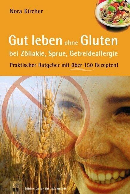 Produktbild Gut leben ohne Gluten bei Zöliakie, Sprue, Getreideallergie (Deutsch, Nora Kircher, 2018)