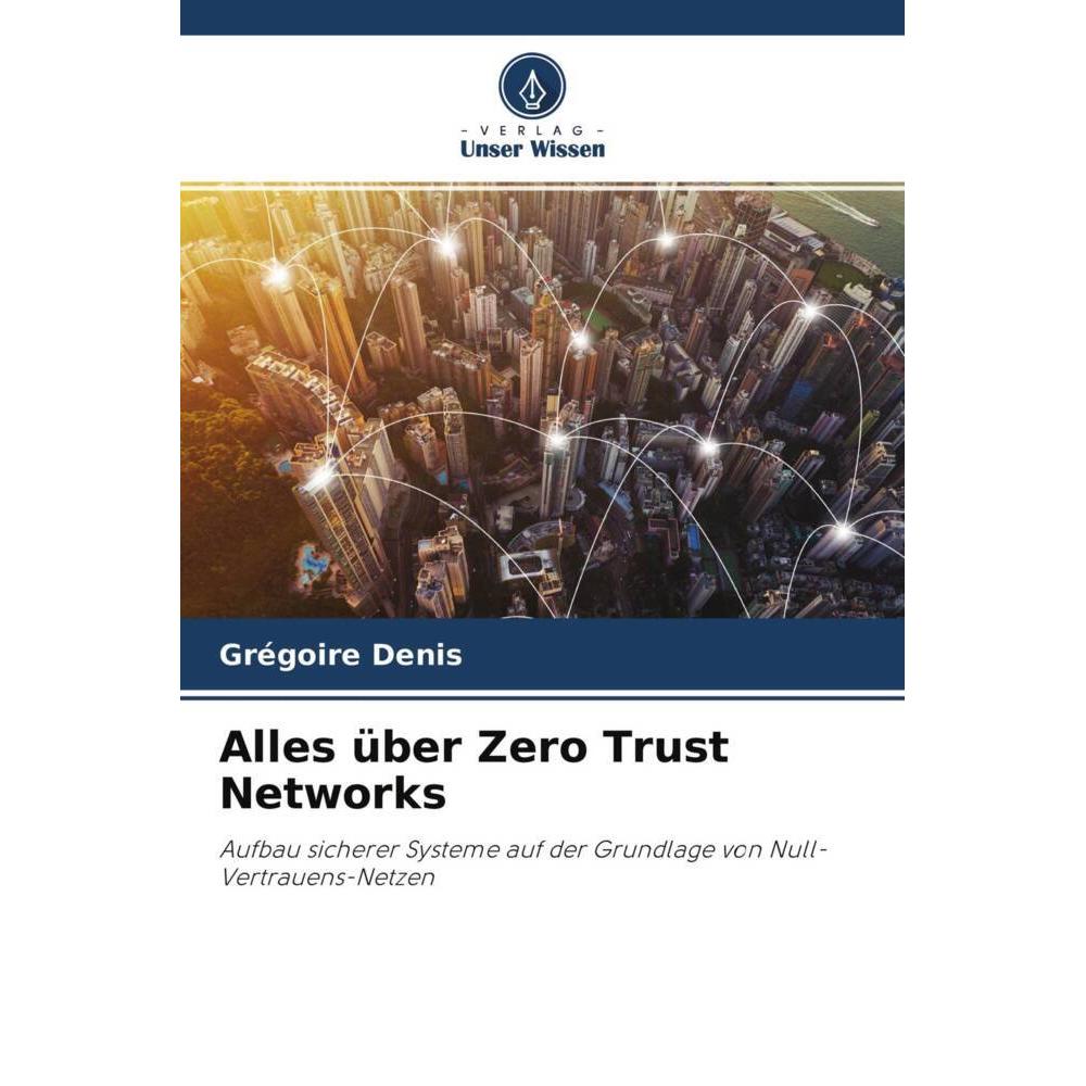 Alles über Zero Trust Networks, Fachbücher von Grégoire Denis
