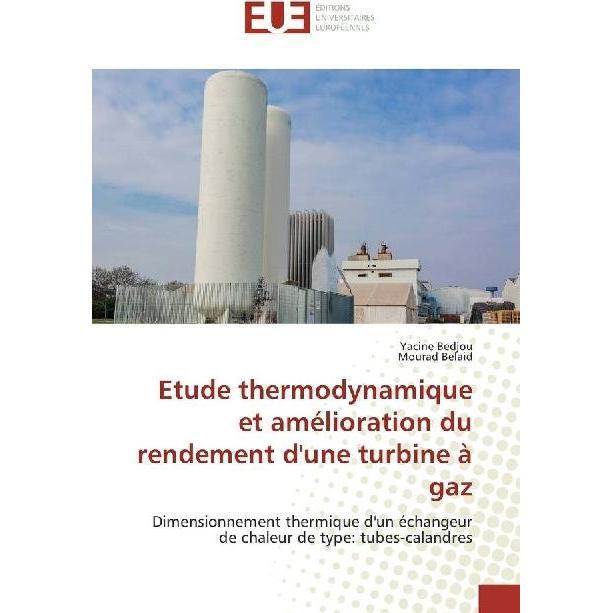Etude thermodynamique et amélioration du rendement d'une turbine à gaz, Fachbücher von Yacine Bedjou, Mourad Belaid