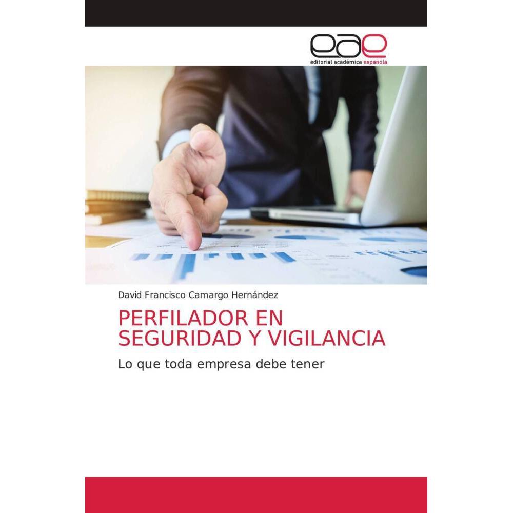 Perfilador En Seguridad Y Vigilancia, Fachbücher von David Francisco Camargo Hernández