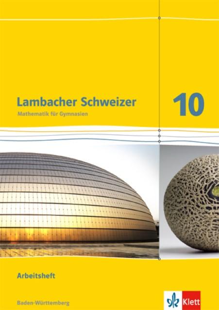 Produktbild Lambacher Schweizer. Arbeitsheft mit Lösungsheft 10. Schuljahr. Baden-Württemberg (Deutsch, Bernhard, Ilona/Janzen, Klaus-Peter, Wiebke/Jungmann, 2016)