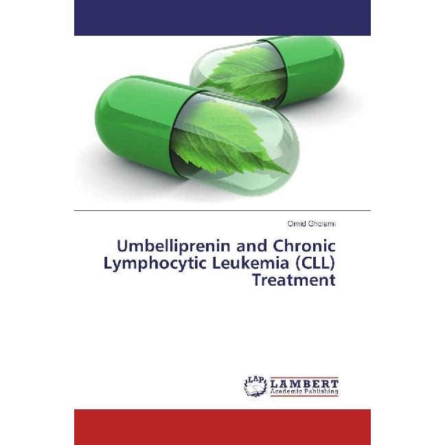Umbelliprenin and Chronic Lymphocytic Leukemia (CLL) Treatment, Fachbücher von Omid Gholami
