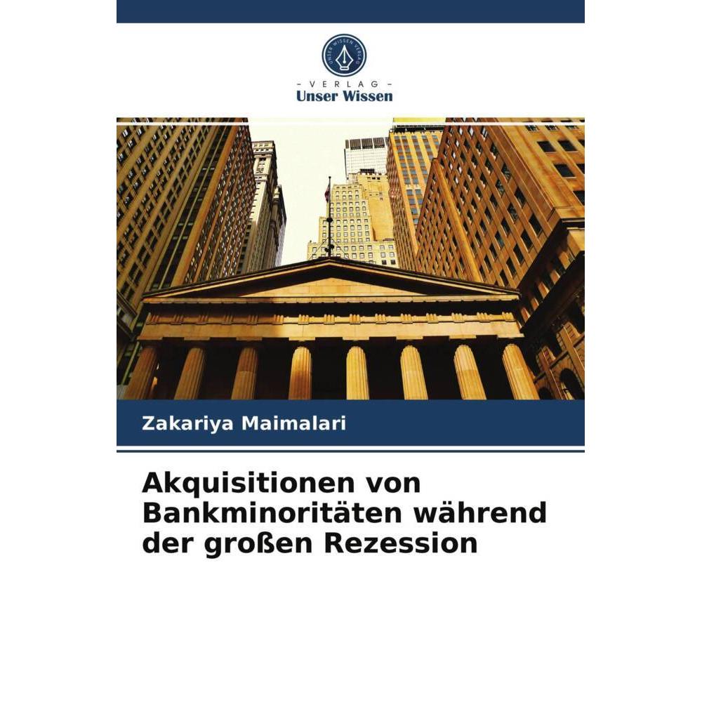 Akquisitionen von Bankminoritäten während der grossen Rezession, Fachbücher von Zakariya Maimalari
