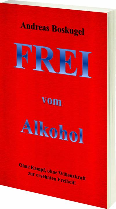 Produktbild Frei vom Alkohol (Deutsch, Andreas Boskugel, 2013)