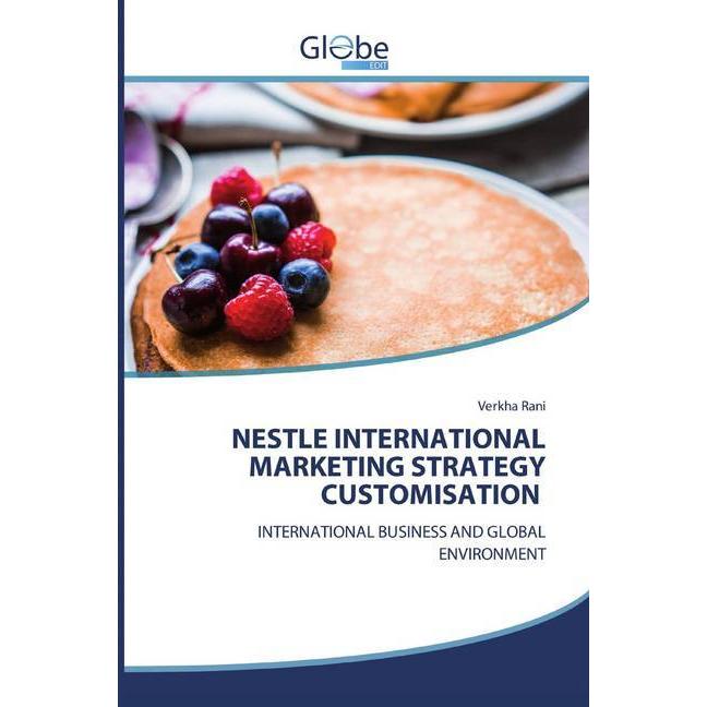 Nestle International Marketing Strategy Customisation, Fachbücher von Verkha Rani