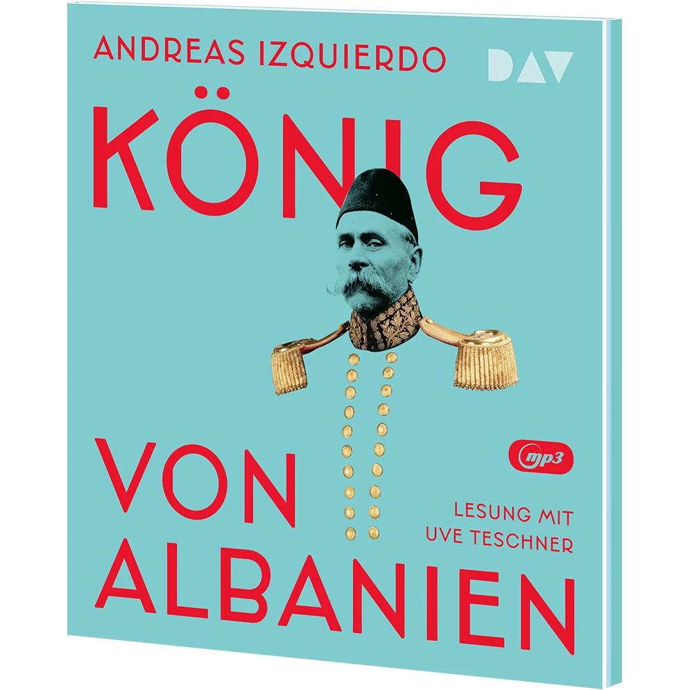 König von Albanien, Hörbücher von Uve Teschner, Andreas Izquierdo