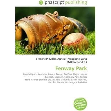 Fenway Park, Ratgeber von Agnes F. Vandome, Frederic P. Miller, John McBrewster