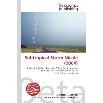 Subtropical Storm Nicole (2004), Fachbücher von Lambert M. Surhone, Miriam T. Timpledon, Susan F. Marseken
