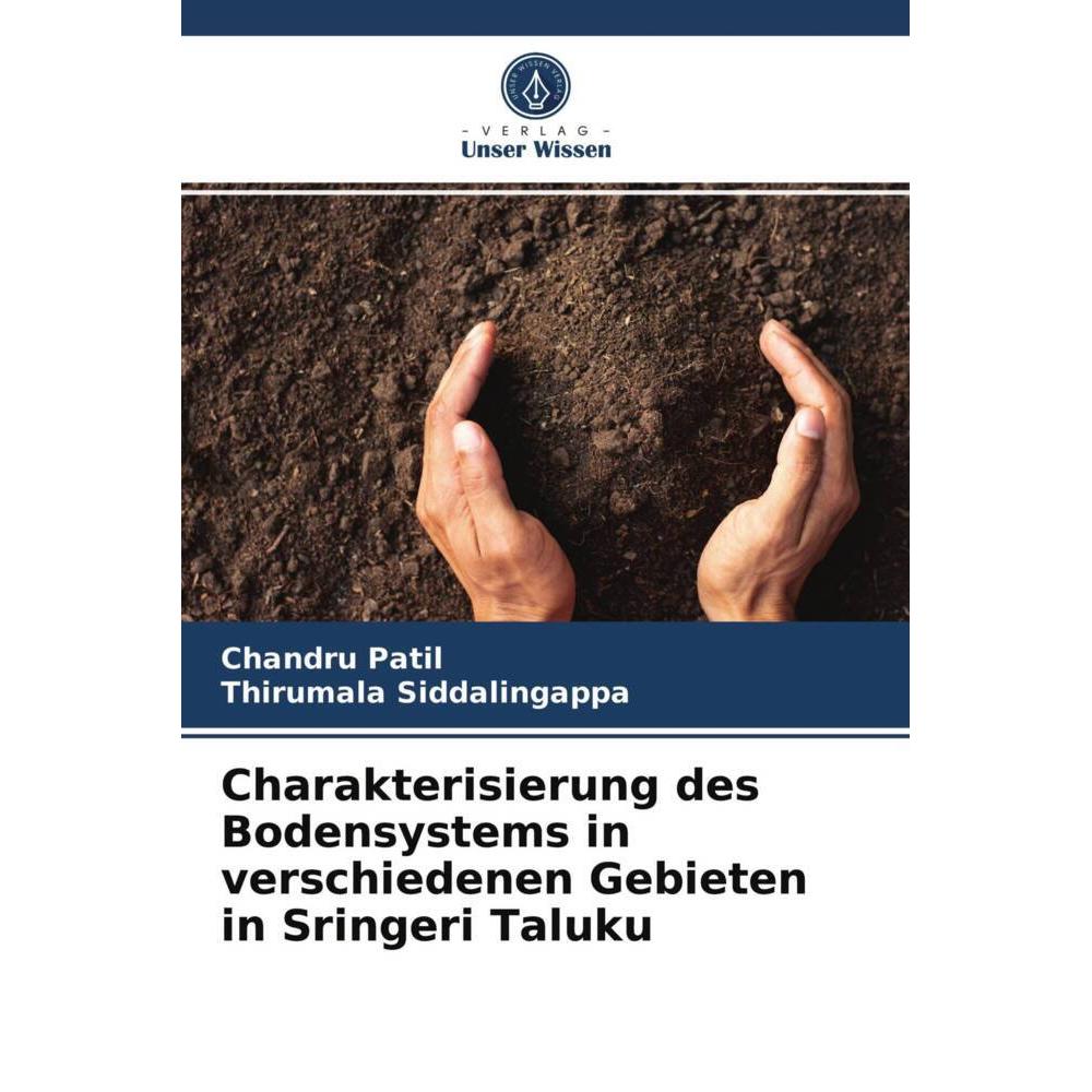 Charakterisierung des Bodensystems in verschiedenen Gebieten in Sringeri Taluku, Fachbücher von Thirumala Siddalingappa,...