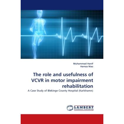 The role and usefulness of VCVR in motor impairment rehabilitation, Fachbücher von Muhammad Hanif, Hamza Niaz