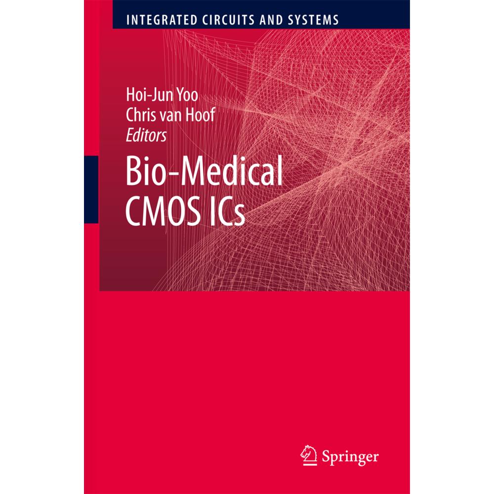 Bio-Medical CMOS ICs, Fachbücher von Chris Van Hoof, Hoi-Jun Yoo