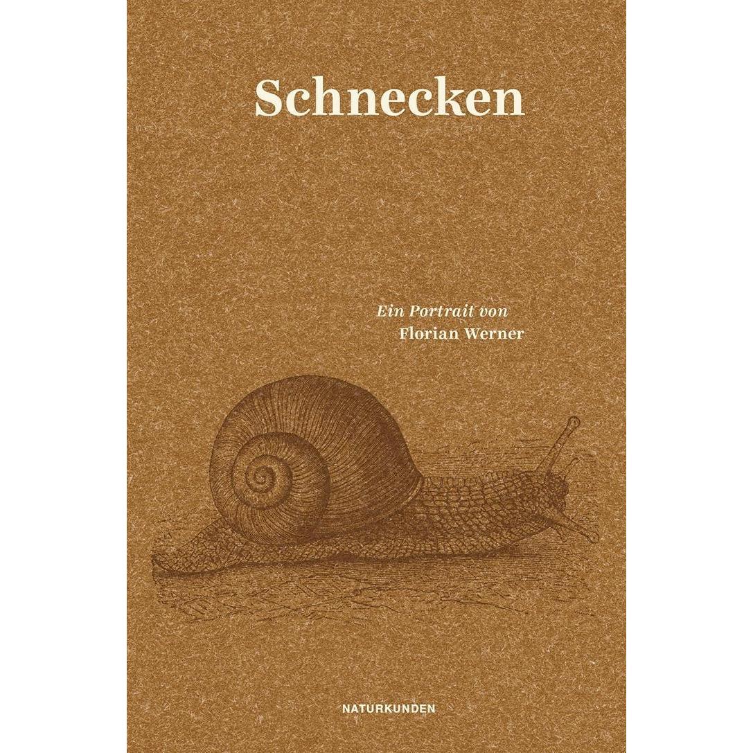 Schnecken, Ratgeber von Falk Nordmann, Judith Schalansky, Florian Werner
