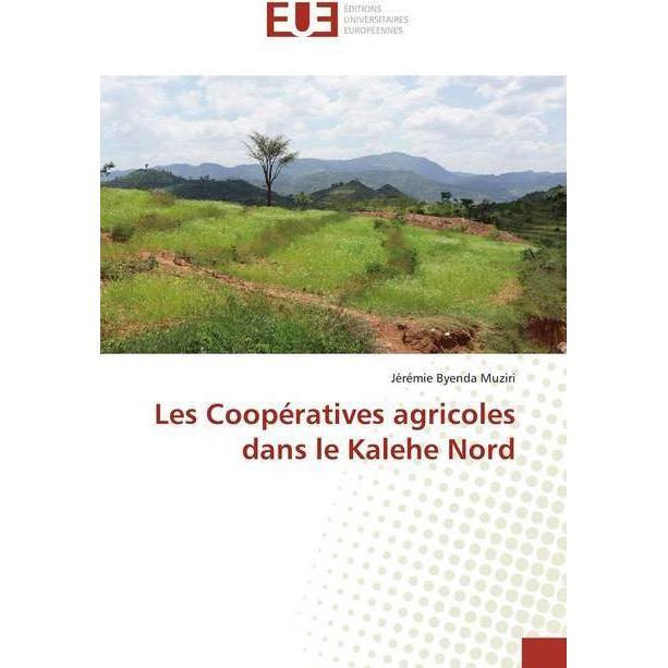 Les Coopératives agricoles dans le Kalehe Nord, Fachbücher von Jérémie Byenda Muziri