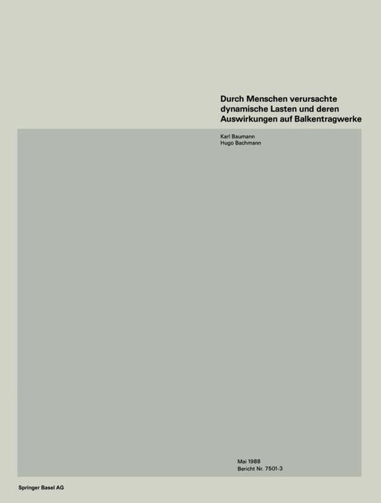 Produktbild Durch Menschen verursachte dynamische Lasten und deren Auswirkungen auf Balkentragwerke (Deutsch, Bachmann, Baumann, 2014)