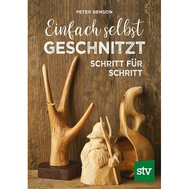 Einfach selbst geschnitzt, Ratgeber von Peter Benson