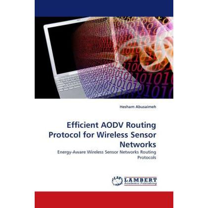 Efficient AODV Routing Protocol for Wireless Sensor Networks, Fachbücher
