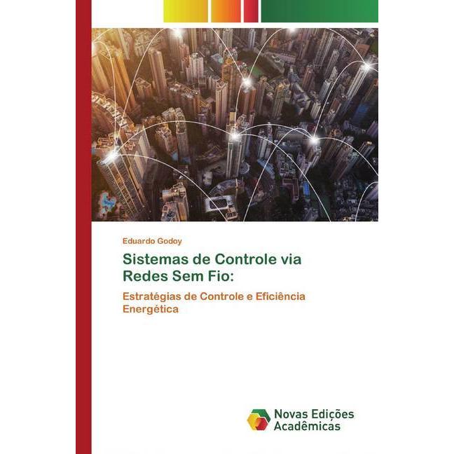 Sistemas de Controle via Redes Sem Fio:, Fachbücher von Eduardo Godoy