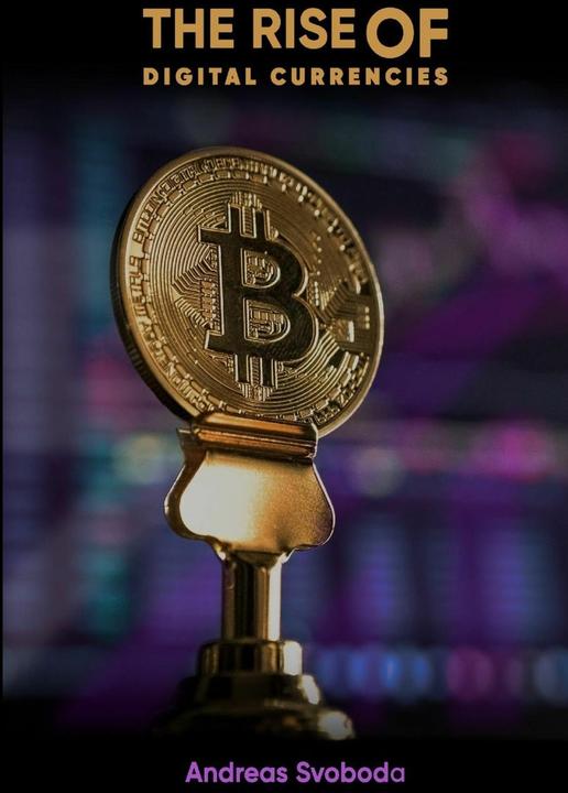 The Rise Of Digital Currencies (Englisch, Andreas Svoboda, 2023)