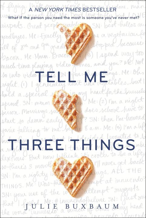 Produktbild Tell Me Three Things (Englisch, Julie Buxbaum, 2017)