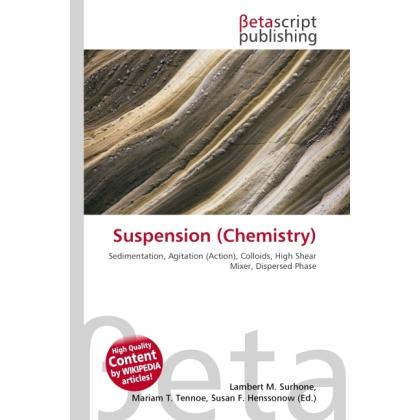 Suspension (Chemistry), Fachbücher von Lambert M. Surhone, Miriam T. Timpledon, Susan F. Marseken