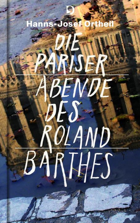 Produktbild Die Pariser Abende des Roland Barthes (Deutsch, Hanns-Josef Ortheil, Hans-Horst Henschen, Roland Barthes, 2017)