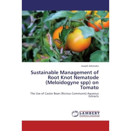 Sustainable Management of Root Knot Nematode (Meloidogyne spp) on Tomato, Fachbücher