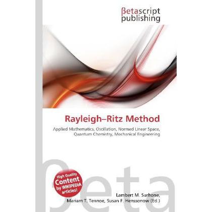 Rayleigh Ritz Method, Fachbücher von Lambert M. Surhone, Mariam T. Tennoe, Susan F. Henssonow