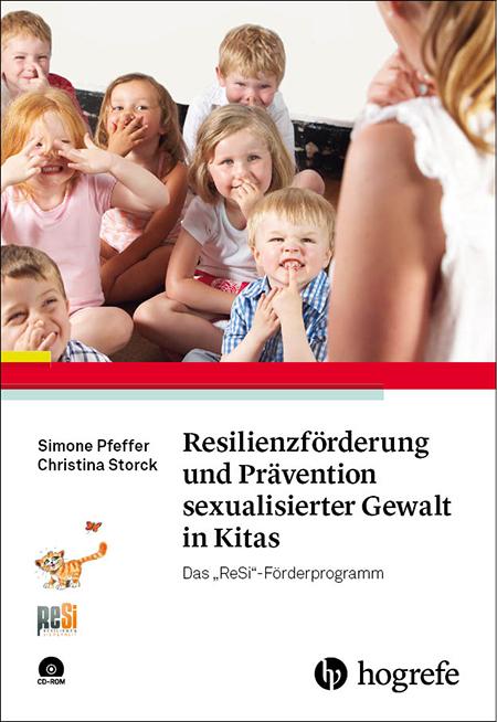 Produktbild Resilienzförderung und Prävention sexualisierter Gewalt in Kitas (Deutsch, Christina Storck, Simone Pfeffer, 2018)
