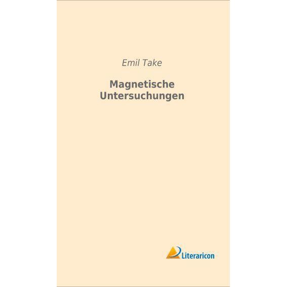 Magnetische Untersuchungen, Fachbücher von Emil Take