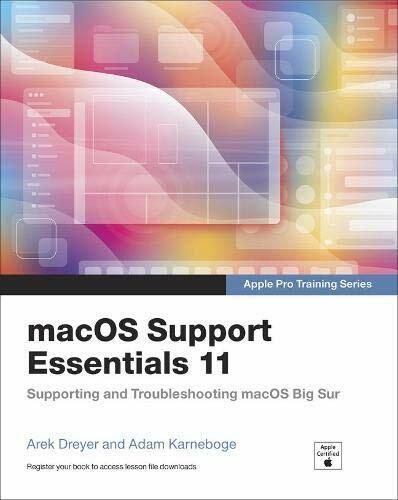 Immagine prodotto macOS Support Essentials 11 - Apple Pro Training Series: Supporting and Troubleshooting macOS B (Inglese, Adam Karneboge, Arek Dreyer, 2021)