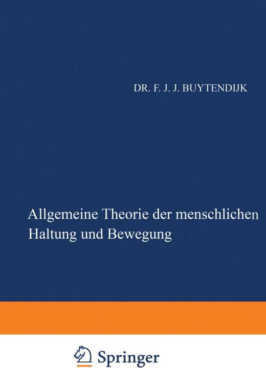 Produktbild Allgemeine Theorie der Menschlichen Haltung und Bewegung (Deutsch, Frederik J.J. Buytendijk, 2014)