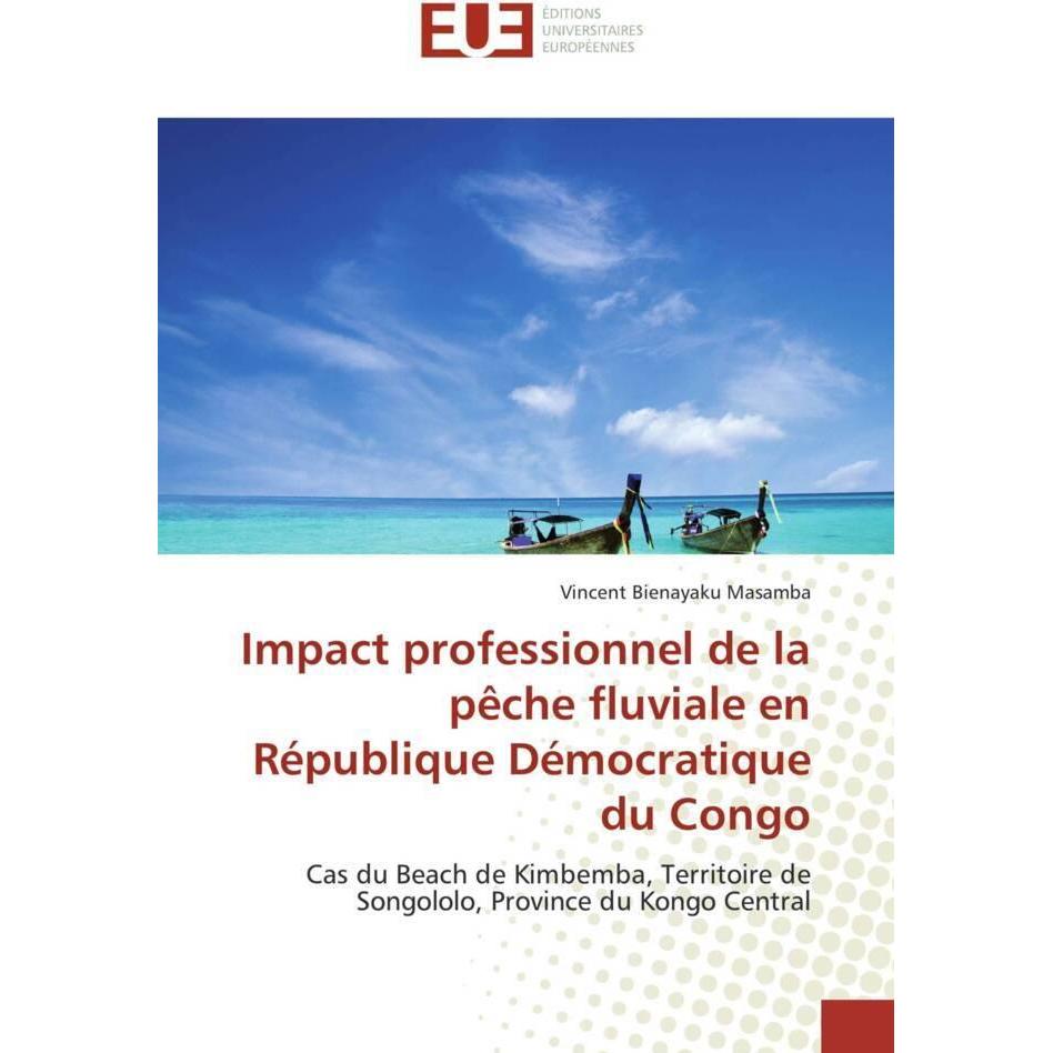 Impact professionnel de la pêche fluviale en République Démocratique du Congo, Fachbücher von Vincent Bienayaku Masamba