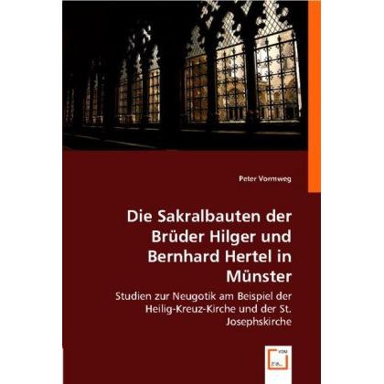 Die Sakralbauten der Brüder Hilger und Bernhard Hertel in Münster, Fachbücher von Peter Vormweg