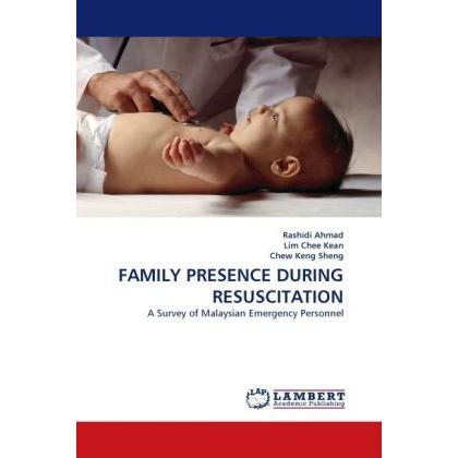 Family Presence During Resuscitation, Fachbücher von Rashidi Ahmad, Lim Chee Kean, Chew Keng Sheng