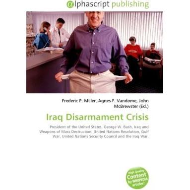 Iraq Disarmament Crisis, Fachbücher von Agnes F. Vandome, Frederic P. Miller, John McBrewster