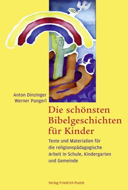 Produktbild Die schönsten Bibelgeschichten für Kinder (Deutsch, Anton Dinzinger, Werner Pangerl, 2010)