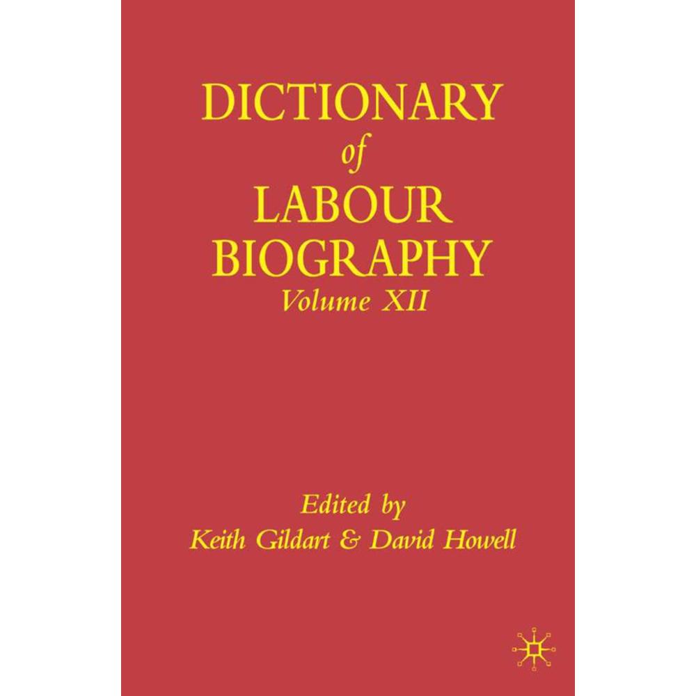 Dictionary of Labour Biography, Fachbücher von D. Howell, K. Gildart