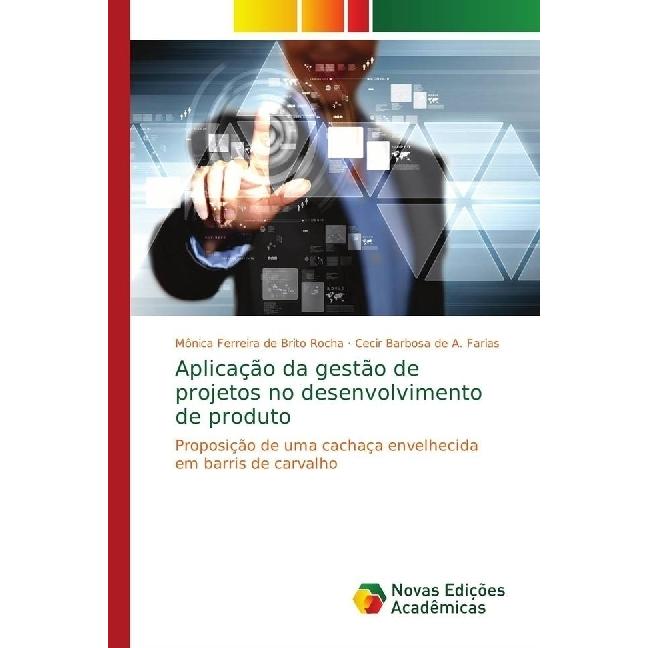 Aplicação da gestão de projetos no desenvolvimento de produto, Fachbücher von Mônica Ferreira de Brito Rocha, Cecir Barb...