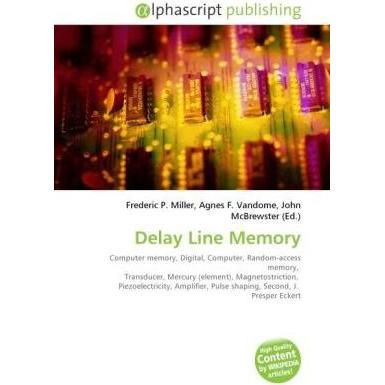 Delay Line Memory, Fachbücher von Agnes F. Vandome, Frederic P. Miller, John McBrewster