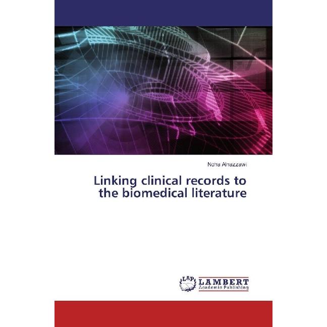 Linking clinical records to the biomedical literature, Fachbücher von Noha Alnazzawi