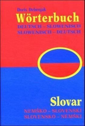 Produktbild Wörterbuch Slowenisch-Deutsch /Deutsch-Slowenisch /Slovar Slovensko-nemski /Nemsko-slovenski (Deutsch, Doris Debenjak, 1996)