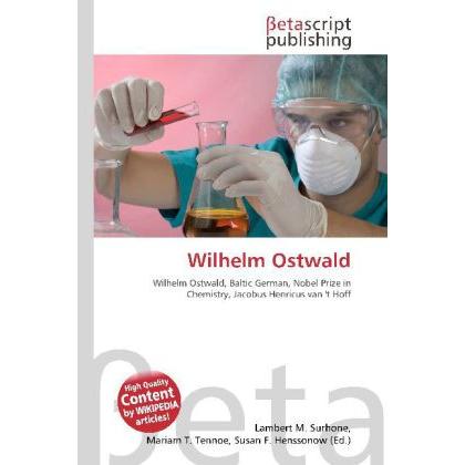 Wilhelm Ostwald, Fachbücher von Lambert M. Surhone, Miriam T. Timpledon, Susan F. Marseken
