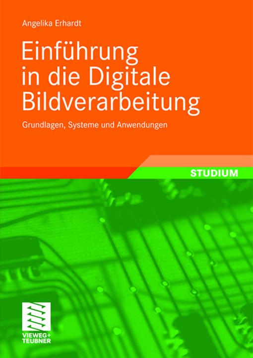 Produktbild Einführung in die Digitale Bildverarbeitung (Deutsch, Angelika Erhardt, 2008)