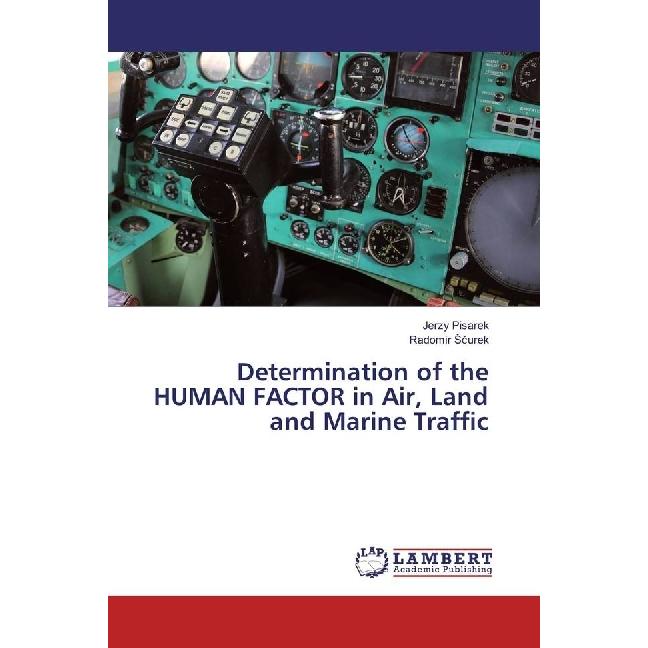 Determination of the HUMAN FACTOR in Air, Land and Marine Traffic, Fachbücher von Jerzy Pisarek, Radomir Scurek