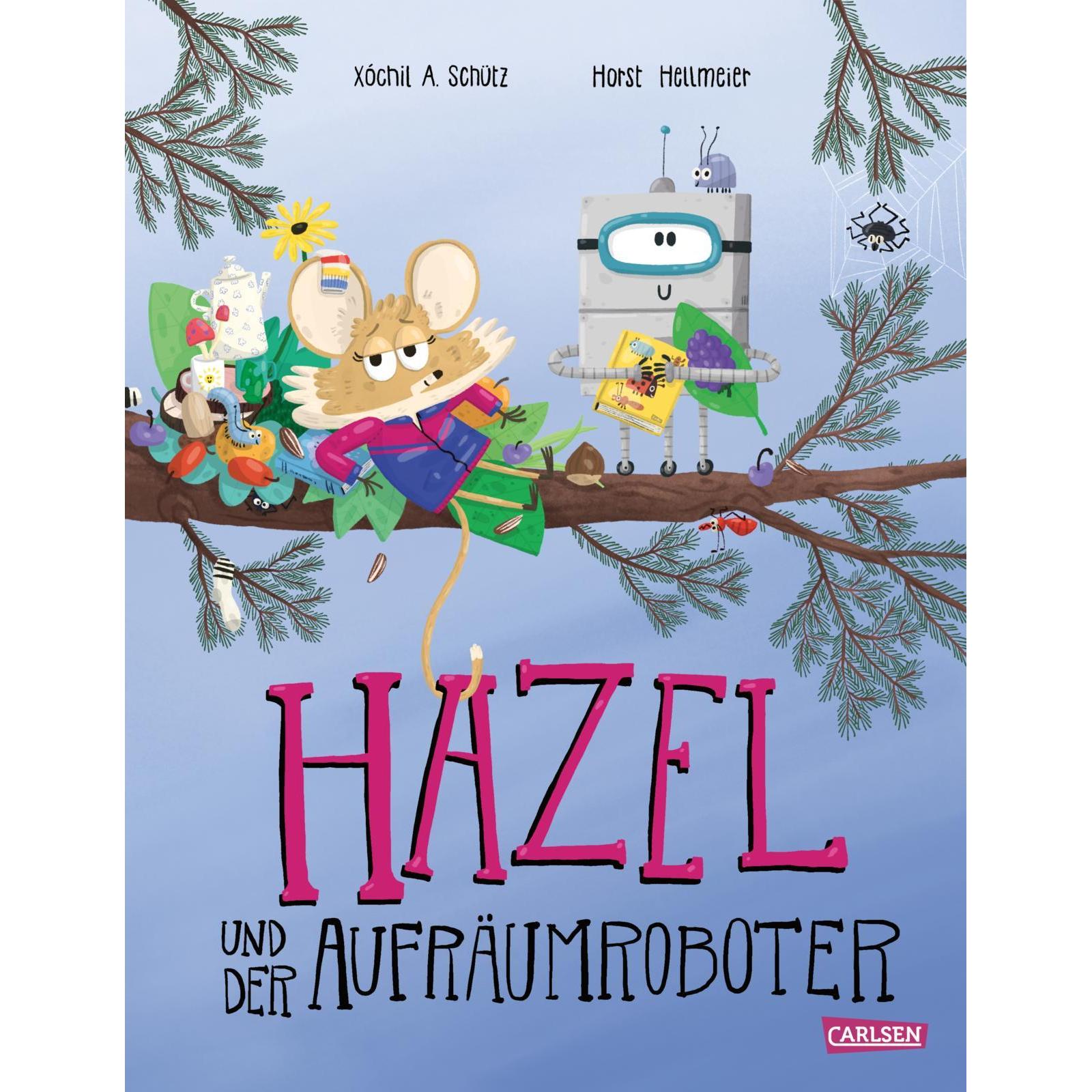 Hazel und der Aufräumroboter, Hörbücher von Xóchil Schütz, Horst Hellmeier