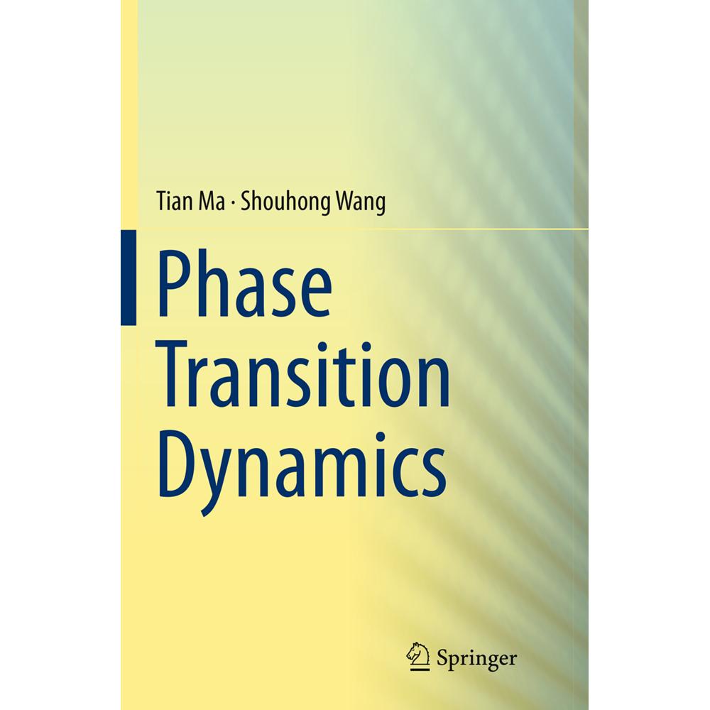 Phase Transition Dynamics, Fachbücher von Shouhong Wang, Tian Ma