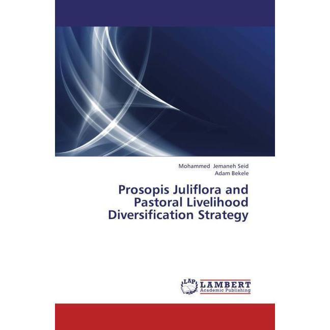 Prosopis Juliflora and Pastoral Livelihood Diversification Strategy, Fachbücher